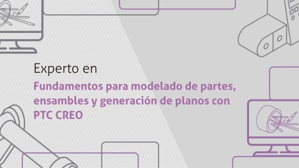 Product image for Experto en Fundamentos para modelado de partes, ensambles y generacion de planos con PTC Creo Parametric