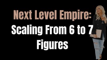Product image for Next Level Empire: Scaling From 6 to 7 Figures