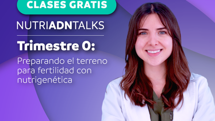 Product image for Master Class Trimestre 0: preparando el terreno para la fertilidad con Nutrigenética