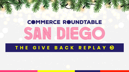 Product image for Commerce Roundtable San Diego | The Give Back Replay
