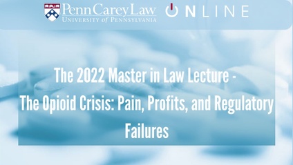 Product image for The 2022 Master in Law Lecture - The Opioid Crisis: Pain, Profits, and Regulatory Failures