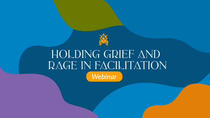 Product image for Webinar: Holding Grief and Rage in Facilitation