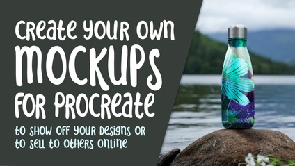 Product image for PRO 072 - Creating Your Own Mock Ups in Procreate 
