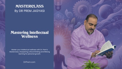 Product image for Mastering Intellectual Wellness | Course | Masterclass by Dr Prem