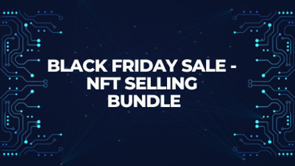 Product image for Black Friday Sale - NFT Selling Bundle