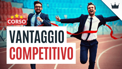Product image for VANTAGGIO COMPETITIVO: scopri dove i tuoi concorrenti trovano clienti
