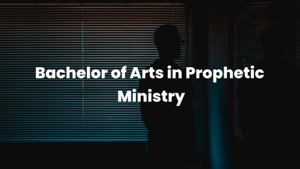 Product image for Bachelor of Arts in Prophetic Ministry