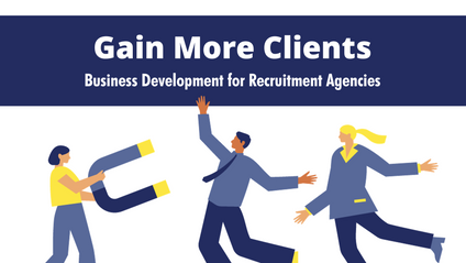 Product image for Gain More Clients - Business Development for Recruitment Agencies