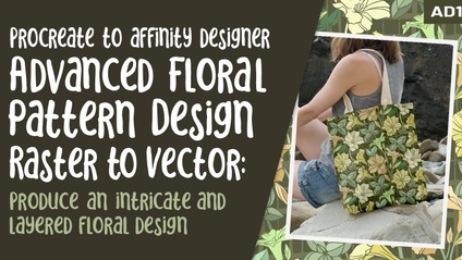 Product image for Affinity Designer 010 -  Advanced Floral Pattern Design Raster to Vector