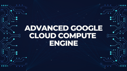 Product image for Advanced Google Cloud Compute Engine