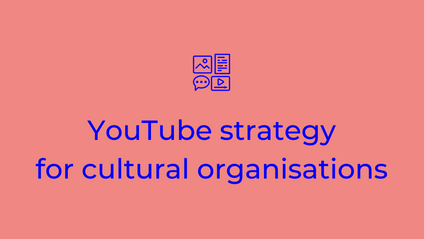 Product image for YouTube Strategy for Cultural Organisations