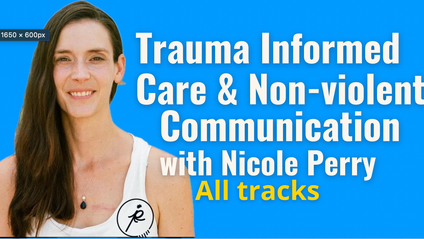 Product image for Trauma Informed Care and Non-violent Communication with Nicole Perry