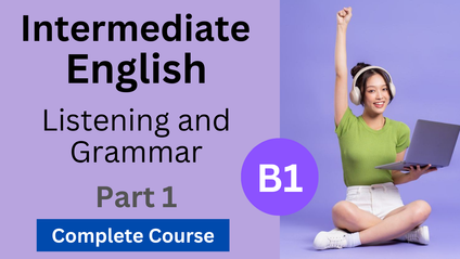 Product image for B1 - Intermediate English - Part 1 - Listening and Grammar VIP Course