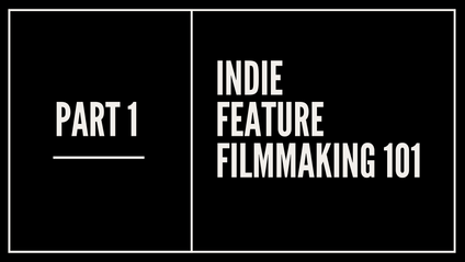Product image for Indie Feature Filmmaking 101 - Part 1