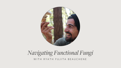 Product image for Navigating Functional Fungi with Ryath Fujita Beauchene