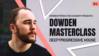 Product image for Dowden Masterclass - How to Make Deep Progressive House #4