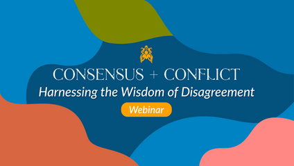 Product image for Consensus + Conflict: Harnessing the Wisdom of Disagreement Webinar