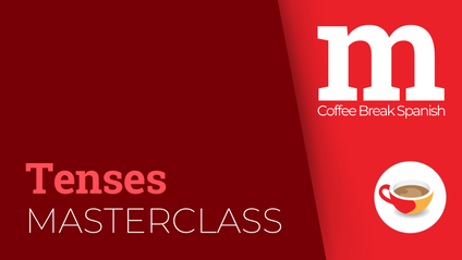 Product image for Coffee Break Spanish Tenses Masterclass