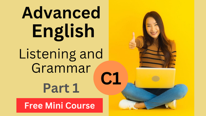 Product image for Free C1 - Advanced English - Part 1 - Listening and Grammar VIP Course