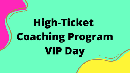 Product image for High-Ticket Coaching Program VIP Day