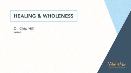 Product image for SG707 - Healing and Wholeness