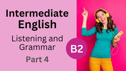 Product image for B2 - Intermediate English - Part 4 - Listening and Grammar