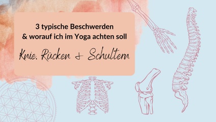 Product image for 3 typische Bescherdebilder: Knie, Rücken & Schulter & worauf du im Yoga achten solltest