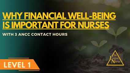 Product image for Why Financial Well-Being is Important For Nurses (3 ANCC Contact Hours)