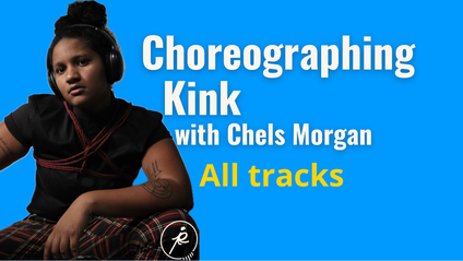Product image for Choreographing Kink with Chels Morgan 