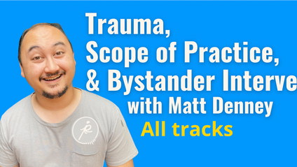 Product image for What is Trauma, Scope of Practice, and Bystander Intervention with Matt Denney