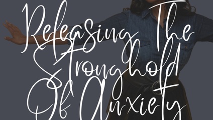 Product image for Releasing The Stronghold of Anxiety