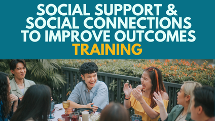Product image for Social Support and Social Connections to Improve Outcomes