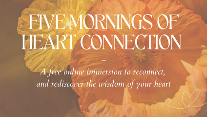 Product image for Five mornings of heart connection - FREE ONLINE IMMERSION 
