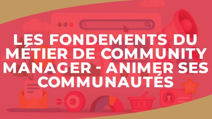 Product image for IGTC01CM - Les fondements du community management - Animer ses communautés (FR)