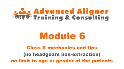 Product image for #6 - Class II mechanics and tips (no headgears non-extraction) no limit to age or gender of the patients