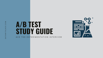 Product image for A/B Test Study Guide: Ace the experimentation interview
