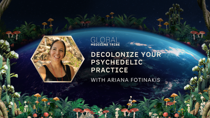 Product image for Decolonize Your Psychedelic Practice | Ariana Fotinakis