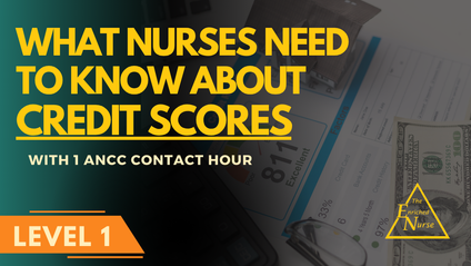 Product image for What Nurses Need to Know About Credit Scores (w/1 ANCC Contact Hour)