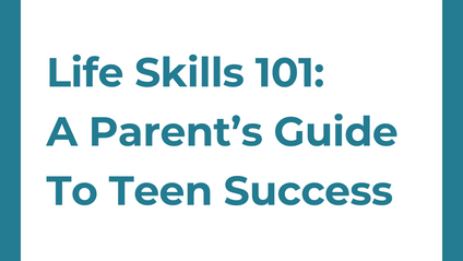 Product image for Life Skills 101: A Parent's Guide To Teen Success
