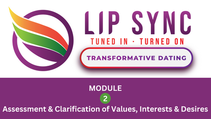 Product image for LipSync Dating Program MODULE 2: Assessment & Clarification of Values, Interests & Desires