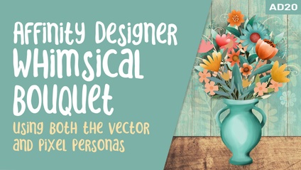 Product image for Affinity Designer 020 - Whimsical Bouquet using Both the Vector and Pixel Personas