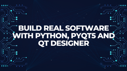 Product image for Build Real Software with Python, PyQt5 and QT Designer
