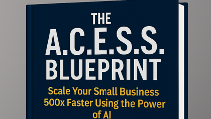 Product image for The A.C.E.S.S. Blueprint™: Scale Your Small Business 500x Faster Using the Power of AI (eBook and audiobook)