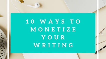 Product image for 10 Ways to Monetize Your Writing