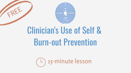Product image for Clinician's Use of Self & Burn-out Prevention: Free Lesson for Professionals!