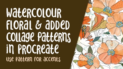 Product image for PRO 107 - Watercolour Floral with Added Collage Patterns in Procreate
