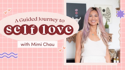 Product image for A Guided Journey to Self-Love with Mimi Chau