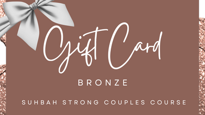 Product image for BRONZE GIFT CARD: Suhbah Strong Couples Pre Marital Training and Marital Enrichment Course