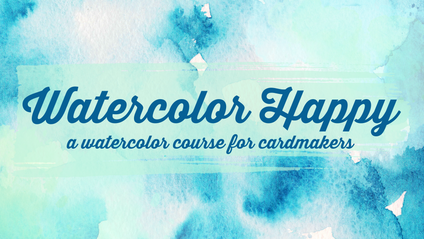 Product image for Watercolor Happy--A Watercolor Course for Cardmakers