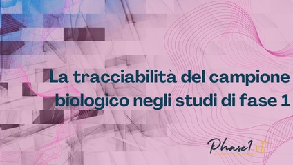 Product image for La tracciabilità del campione biologico negli studi di fase 1
